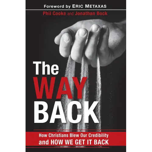 The Way Back: How Christians Blew Our Credibility and How We Get It Back - Paperback