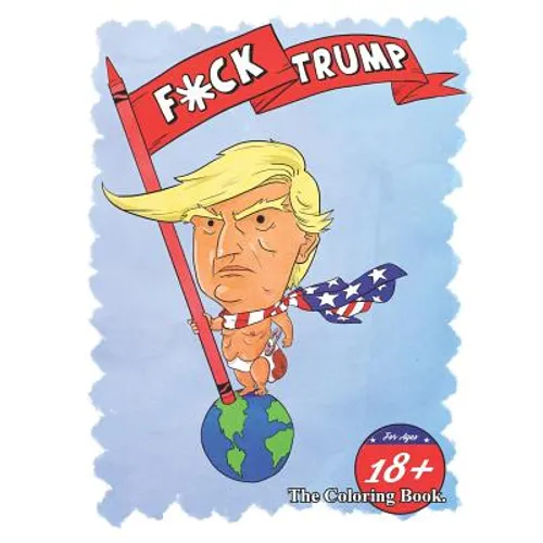 F*ck Trump: The Coloring Book - Paperback