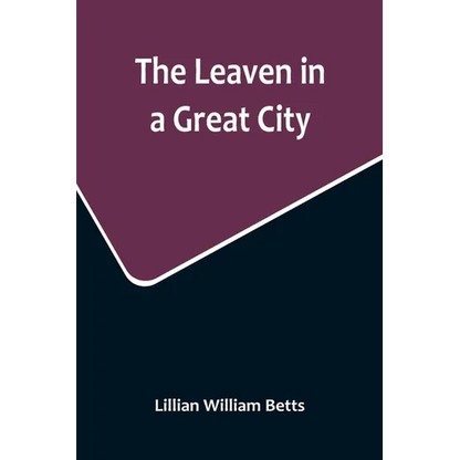 The Leaven in a Great City - Paperback