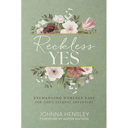 Reckless Yes: Exchanging Worldly Ease for God's Eternal Adventure - Paperback