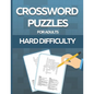 Crossword Puzzle Book for Adults Hard Difficulty: Challenge Your Brain with this LARGE-PRINT, Hard-Level Puzzles to Entertain Your Brain AND CHALLENGE - Paperback