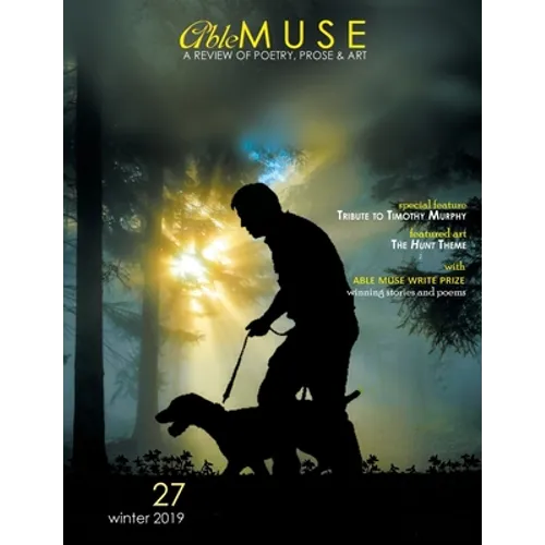 Able Muse, Winter 2019 (No. 27 - print edition): a review of poetry, prose & art - Paperback