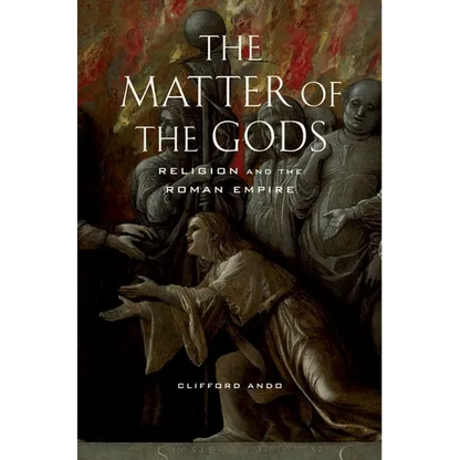 The Matter of the Gods: Religion and the Roman Empire Volume 44 - Paperback