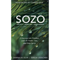 SOZO Saved Healed Delivered: A Journey into Freedom with the Father, Son, and Holy Spirit - Hardcover