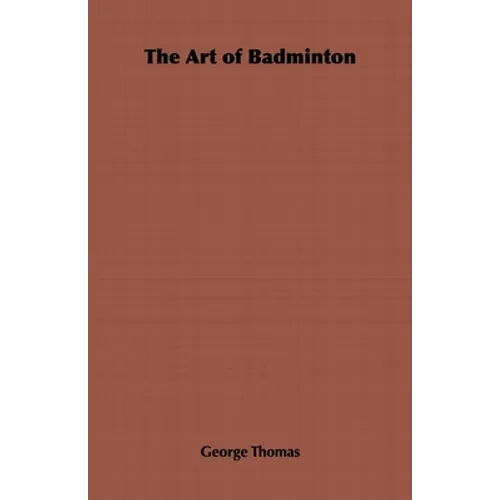 The Art of Badminton - Hardcover