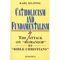Catholicism and Fundamentalism: The Attack on 'Romanism' by 'Bible Christians' - Paperback