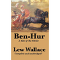 Ben-Hur: A Tale of the Christ, Complete and Unabridged - Hardcover