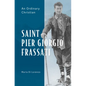 Saint Pier Giorgio Frassati: An Ordinary Christian - Paperback