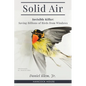 Solid Air: Invisible Killer- Saving Birds from Windows - Paperback