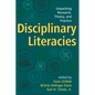Disciplinary Literacies: Unpacking Research, Theory, and Practice - Paperback