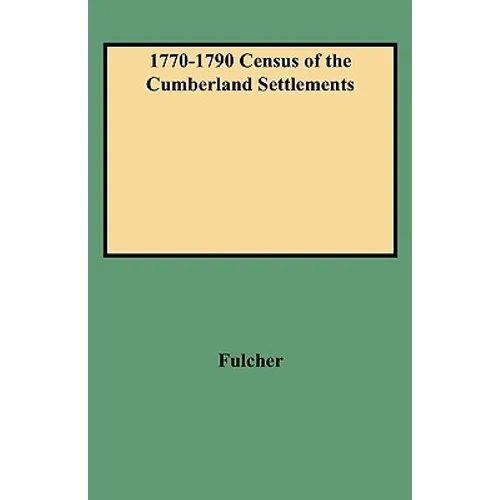 1770-1790 Census of the Cumberland Settlements - Paperback
