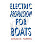 Electric Propulsion for Boats - Paperback