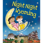 Night-Night Wyoming - Board Book