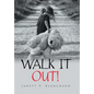 Walk It Out! - Hardcover
