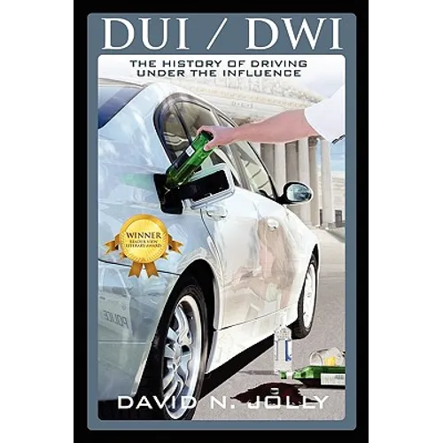 DUI / Dwi: The History of Driving Under the Influence - Paperback