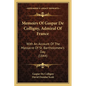 Memoirs Of Gaspar De Colligny, Admiral Of France: With An Account Of The Massacre Of St. Bartholomew's Day (1844) - Paperback