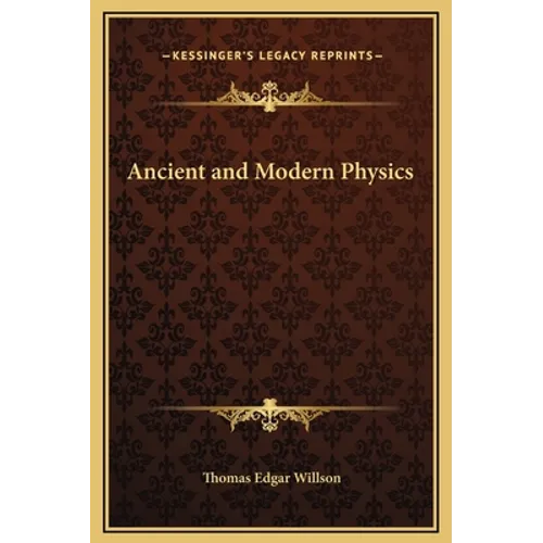 Ancient and Modern Physics - Hardcover