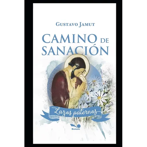 Camino de Sanación: Lazos Paternos - Paperback