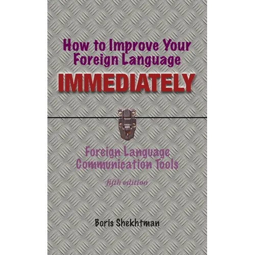 How to Improve Your Foreign Language Immediately, Fifth Edition - Paperback