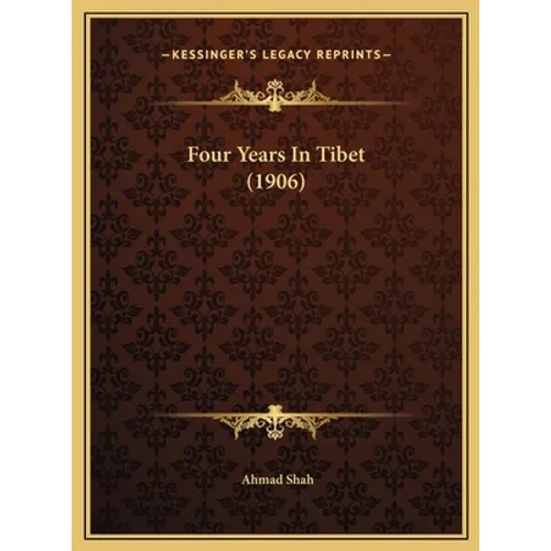 Four Years In Tibet (1906) - Hardcover