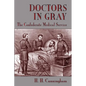 Doctors in Gray: The Confederate Medical Service - Paperback