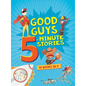 Good Guys 5-Minute Stories - Hardcover