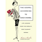Gospel According to Coco Chanel: Life Lessons from the World's Most Elegant Woman - Hardcover