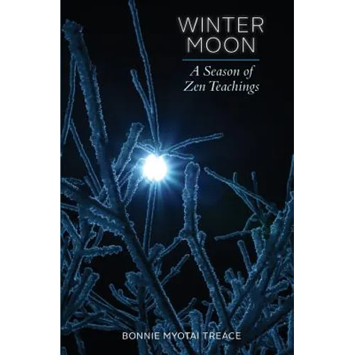 Winter Moon: A Season of Zen Teachings - Paperback