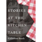 Stories at the Kitchen Table - Hardcover
