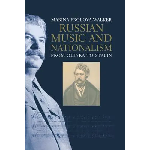 Russian Music and Nationalism: From Glinka to Stalin - Paperback
