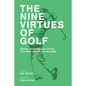 The Nine Virtues of Golf: Essays, Musings, and Other Contemplations On the Game - Paperback