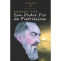Orando Con San Padre Pio de Pietrelcina: Oraciones Y Novena - Paperback