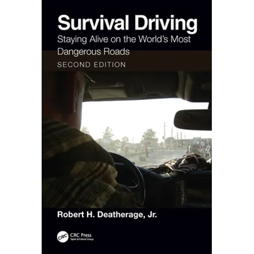 Survival Driving: Staying Alive on the World's Most Dangerous Roads - Paperback