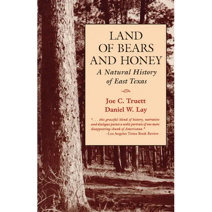 Land of Bears and Honey: A Natural History of East Texas - Paperback