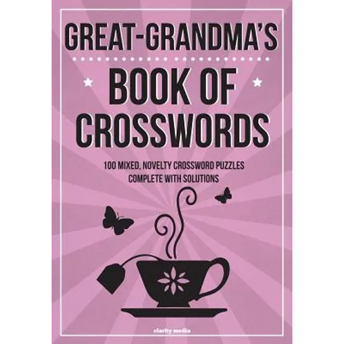 Great-Grandma's Book of Crosswords: 100 novelty crossword puzzles - Paperback