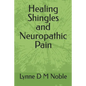 Healing Shingles and Neuropathic Pain - Paperback