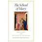 The School of Mary: Meditations on the Mysteries of the Rosary - Paperback