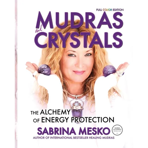 MUDRAS and CRYSTALS: The Alchemy of Energy Protection - Paperback