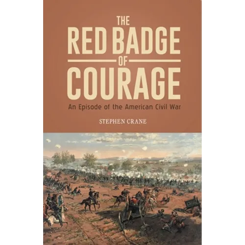 THE RED BADGE OF COURAGE An Episode of the American Civil War - Paperback