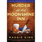 Murder at the Moonshine Inn: A Hazel Rose Book Group Mystery - Paperback