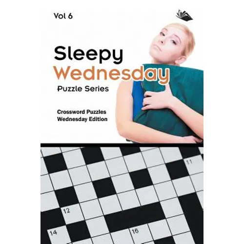 Sleepy Wednesday Puzzle Series Vol 6: Crossword Puzzles Wednesday Edition - Paperback