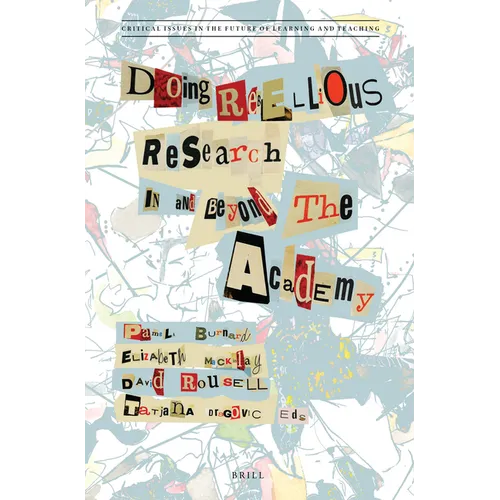 Doing Rebellious Research: In and Beyond the Academy - Paperback
