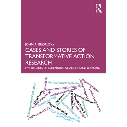 Cases and Stories of Transformative Action Research: Five Decades of Collaborative Action and Learning - Paperback