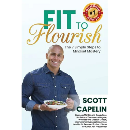 Fit To Flourish: The 7 Simple Steps to Mindset Mastery - Paperback