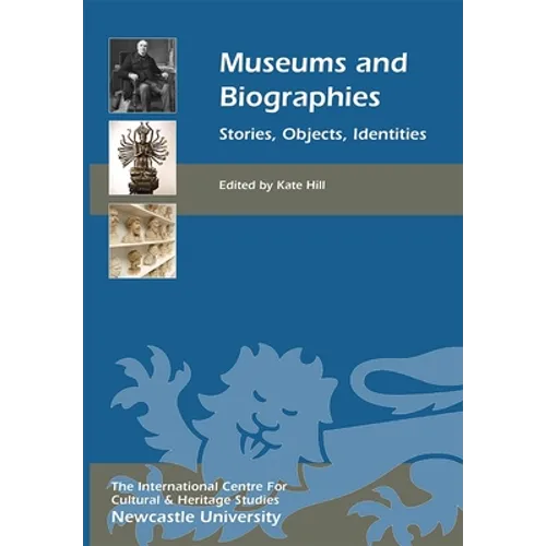Museums and Biographies: Stories, Objects, Identities - Paperback