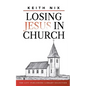 Losing Jesus in Church - Paperback