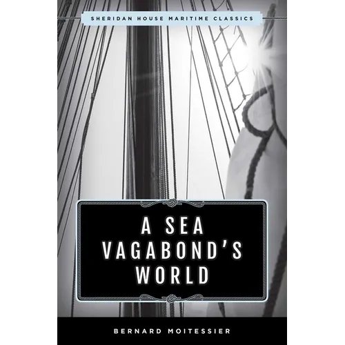 A Sea Vagabond's World: Boats and Sails, Distant Shores, Islands and Lagoons - Paperback