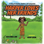 Harper Loves Her Friends: A story of inclusion, kindness, and compassion - Hardcover