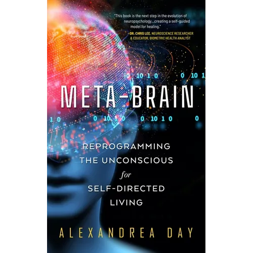 Meta-Brain: Reprogramming the Unconscious for Self-Directed Living - Paperback