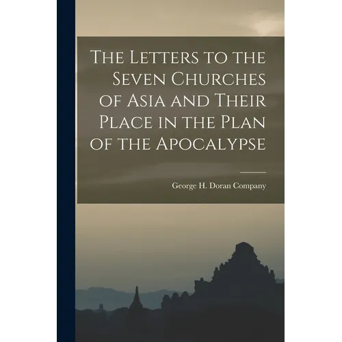 The Letters to the Seven Churches of Asia and Their Place in the Plan of the Apocalypse - Paperback